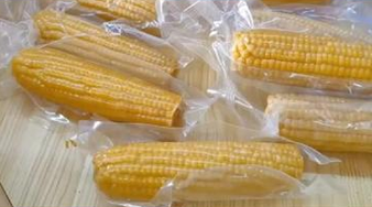 真空包装玉米走俏市场，科学加工锁住八成营养